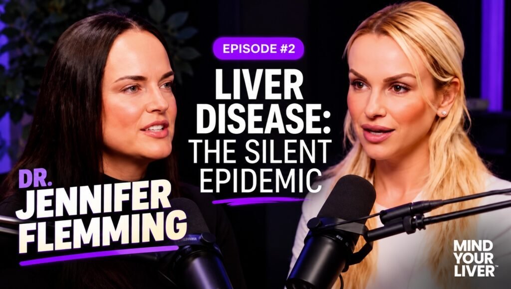 Mind Your Liver® Episode Two: A Silent Epidemic with Dr. Jennifer Flemming